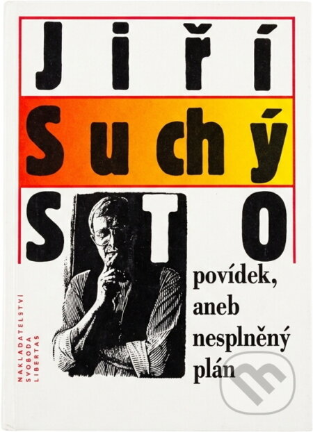 Kniha: Sto povídek, aneb, Nesplněný plán (Jiří Suchý). , 1993 Kniha: Sto povídek, aneb, Nesplněný plán (Jiří Suchý). , 1993