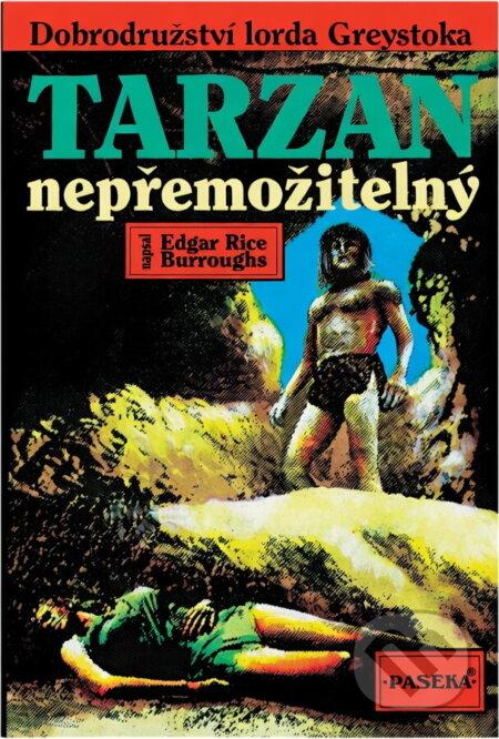 Kniha: Tarzan nepřemožitelný (Edgar Rice Burroughs). , 1922 Kniha: Tarzan nepřemožitelný (Edgar Rice Burroughs). , 1922