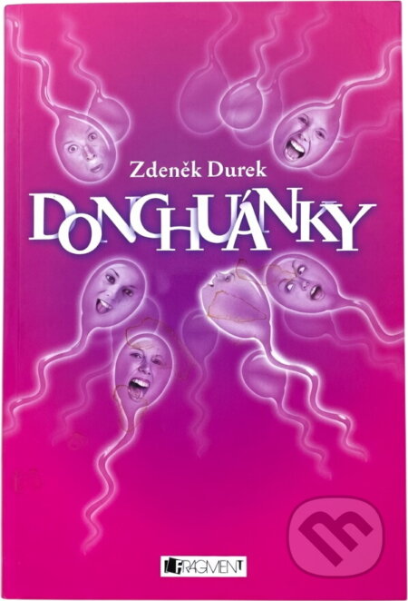 Kniha: Donchuánky (Zdeněk Durek). Fragment, 2007 Kniha: Donchuánky (Zdeněk Durek). Fragment, 2007