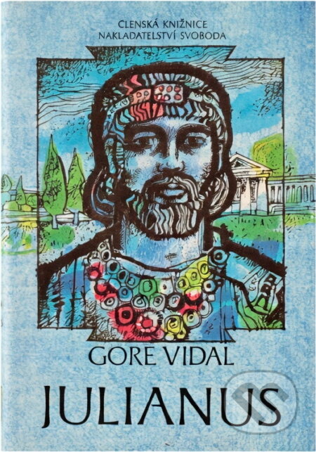 Kniha: Julianus (Gore Vidal). Svoboda, 1992 Kniha: Julianus (Gore Vidal). Svoboda, 1992