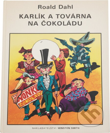 Kniha: Karlík a továrna na čokoládu (Roald Dahl). Winston Smith, 1992 Kniha: Karlík a továrna na čokoládu (Roald Dahl). Winston Smith, 1992