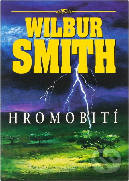 Kniha: Hromobití (Wilbur A. Smith). , 1994 Kniha: Hromobití (Wilbur A. Smith). , 1994