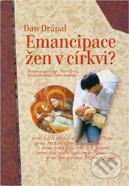 Kniha: Emancipace žen v církvi? (Dan Drápal a Pavel Černý). Návrat domů, 2003 Kniha: Emancipace žen v církvi? (Dan Drápal a Pavel Černý). Návrat domů, 2003