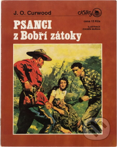 Kniha: Psanci z Bobří zátoky : muži statečných srdcí (James Oliver Curwood). , 1991 Kniha: Psanci z Bobří zátoky : muži statečných srdcí (James Oliver Curwood). , 1991