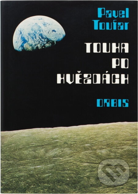 Kniha: Touha po hvězdách (Pavel Toufar). Orbis, 1976 Kniha: Touha po hvězdách (Pavel Toufar). Orbis, 1976