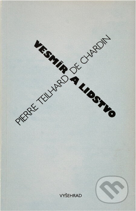 Kniha: Vesmír a lidstvo (Pierre Teilhard de Chardin). Vyšehrad, 1990 Kniha: Vesmír a lidstvo (Pierre Teilhard de Chardin). Vyšehrad, 1990