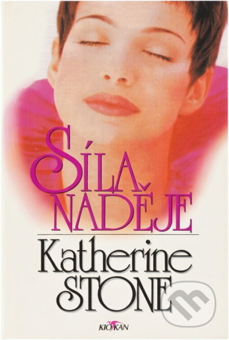 Kniha: Síla naděje (Katherine Stone). Alpress, 2000 Kniha: Síla naděje (Katherine Stone). Alpress, 2000