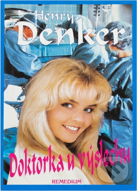 Kniha: Doktorka u výslechu (Henry Denker). , 1997 Kniha: Doktorka u výslechu (Henry Denker). , 1997