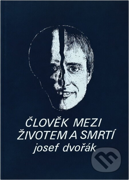 Kniha: Člověk mezi životem a smrtí (Josef Dvořák). , 1990 Kniha: Člověk mezi životem a smrtí (Josef Dvořák). , 1990