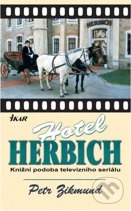 Kniha: Hotel Herbich : knižní podoba televizního seriálu (Petr Zikmund). Ikar, 2000 Kniha: Hotel Herbich : knižní podoba televizního seriálu (Petr Zikmund). Ikar, 2000