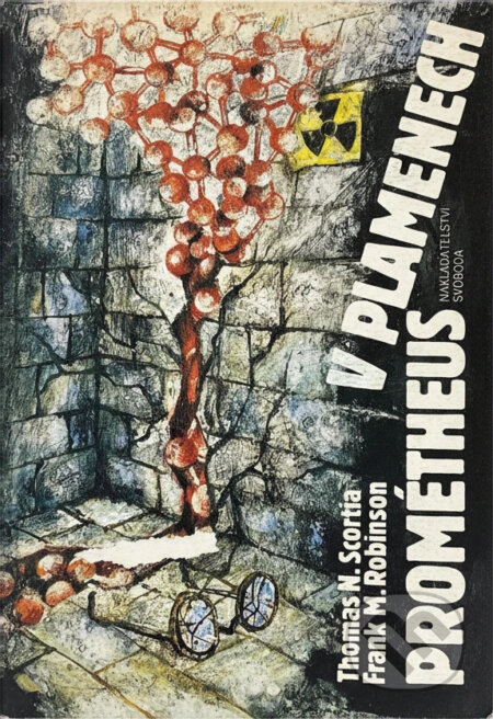 Kniha: Prométheus v plamenech (Frank M. Robinson a Thomas N. Scortia). Svoboda, 1990 Kniha: Prométheus v plamenech (Frank M. Robinson a Thomas N. Scortia). Svoboda, 1990