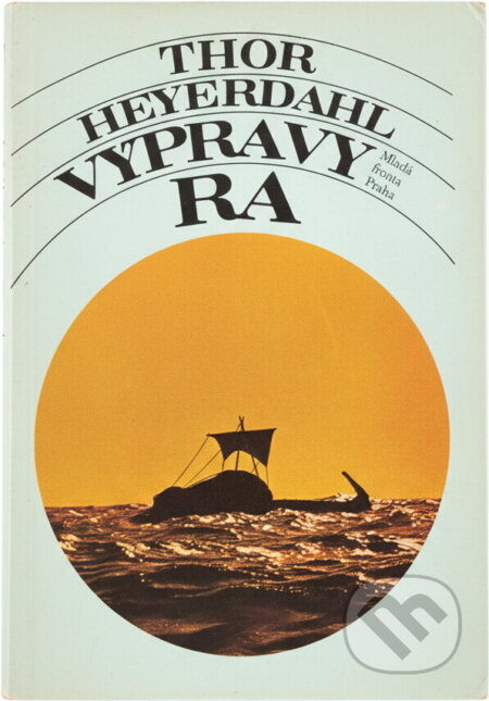 Kniha: Výpravy Ra (Thor Heyerdahl). , 1974 Kniha: Výpravy Ra (Thor Heyerdahl). , 1974