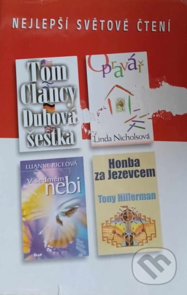Kniha: Duhová šestka, Opravář, V sedmém nebi, Honba za Jezevcem (Linda Nichols, Tom Clancy, Luanne Rice a Tony Hillerman). Výběr Readers Digest, 2001 Kniha: Duhová šestka, Opravář, V sedmém nebi, Honba za Jezevcem (Linda Nichols, Tom Clancy, Luanne Rice a Tony Hillerman). Výběr Readers Digest, 2001
