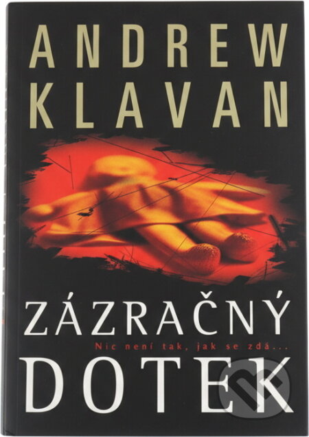 Kniha: Zázračný dotek (Andrew Klavan). , 2002 Kniha: Zázračný dotek (Andrew Klavan). , 2002