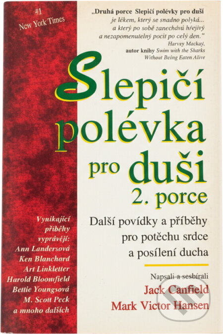 Kniha: Slepičí polévka pro duši : povídky a příběhy pro potěchu srdce a posílení ducha : 2. porce (Columbus). Columbus, 1997 Kniha: Slepičí polévka pro duši : povídky a příběhy pro potěchu srdce a posílení ducha : 2. porce (Columbus). Columbus, 1997