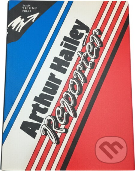 Kniha: Reportér (Arthur Hailey). , 1991 Kniha: Reportér (Arthur Hailey). , 1991