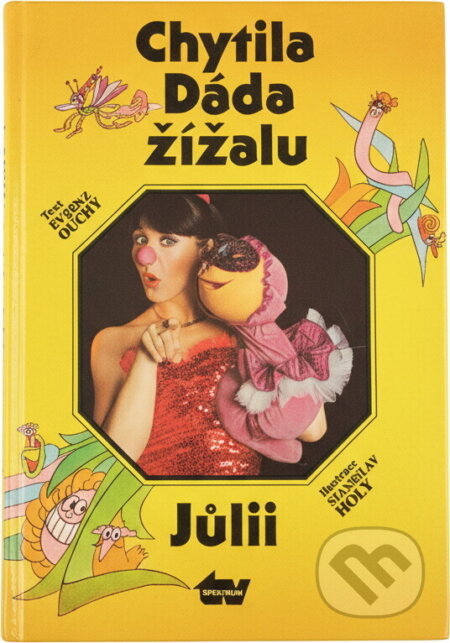 Kniha: Chytila Dáda žížalu Jůlii (Ondřej Suchý). , 1991 Kniha: Chytila Dáda žížalu Jůlii (Ondřej Suchý). , 1991