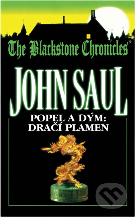 Kniha: Popel a dým: Dračí plamen (John Saul). , 1999 Kniha: Popel a dým: Dračí plamen (John Saul). , 1999