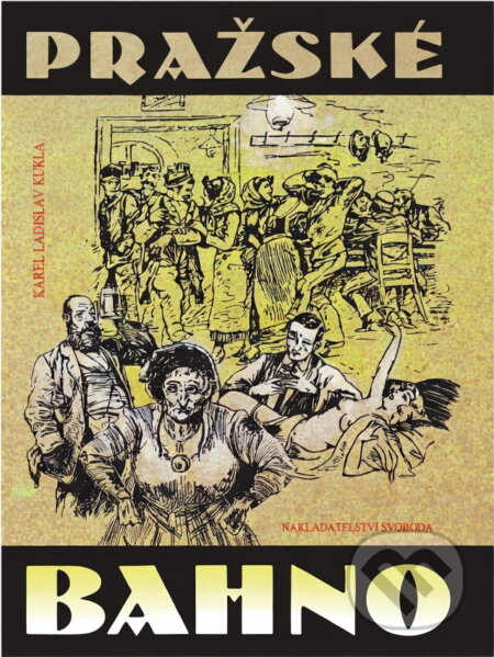 Kniha: Pražské bahno (Karel Ladislav Kukla). Svoboda, 1992 Kniha: Pražské bahno (Karel Ladislav Kukla). Svoboda, 1992