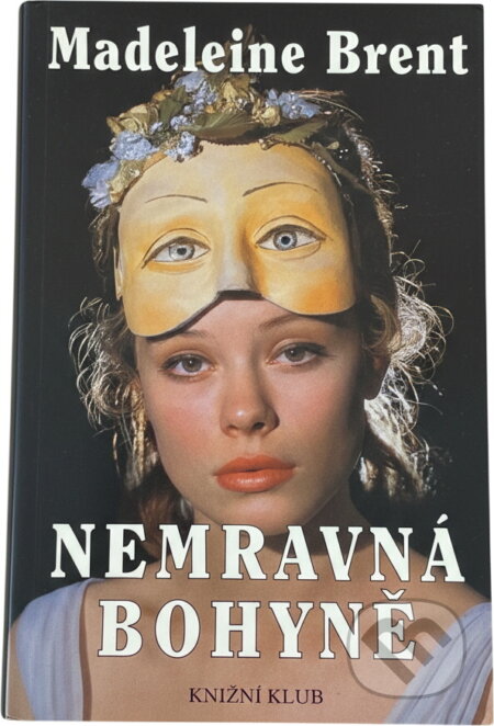 Kniha: Nemravná bohyně (Madeleine Brent). Knižní klub, 1999 Kniha: Nemravná bohyně (Madeleine Brent). Knižní klub, 1999