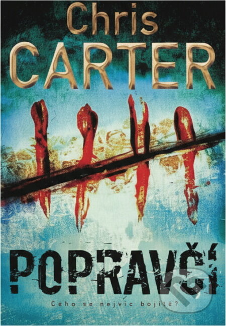 Kniha: Popravčí (Chris Carter). BB/art, 2020 Kniha: Popravčí (Chris Carter). BB/art, 2020
