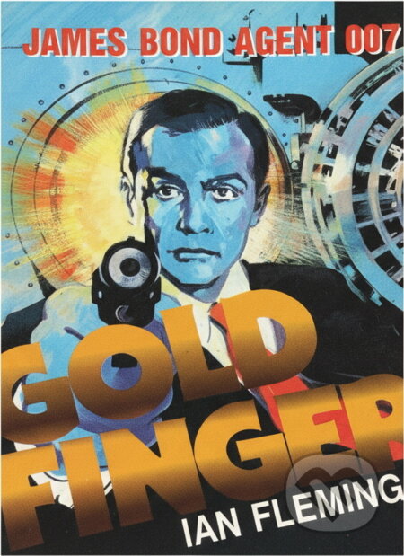 Kniha: Goldfinger : (James Bond - agent 007) (Ian Fleming). Pragma, 1991 Kniha: Goldfinger : (James Bond - agent 007) (Ian Fleming). Pragma, 1991