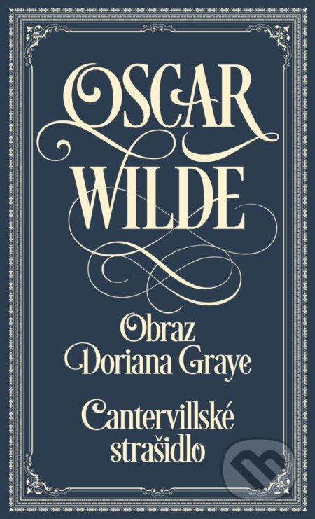 Kniha: Cantervillské strašidlo / Obraz Doriana Graye (Oscar Wilde). Fortuna Libri ČR, 2026 Kniha: Cantervillské strašidlo / Obraz Doriana Graye (Oscar Wilde). Fortuna Libri ČR, 2026