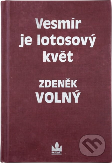 Kniha: Vesmír je lotosový květ (Zdeněk Volný). Baronet, 1996 Kniha: Vesmír je lotosový květ (Zdeněk Volný). Baronet, 1996