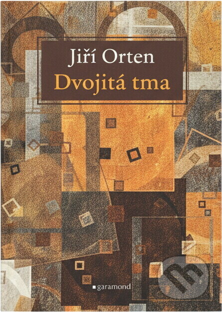 Kniha: Dvojitá tma (Jiří Orten). Garamond, 2019 Kniha: Dvojitá tma (Jiří Orten). Garamond, 2019