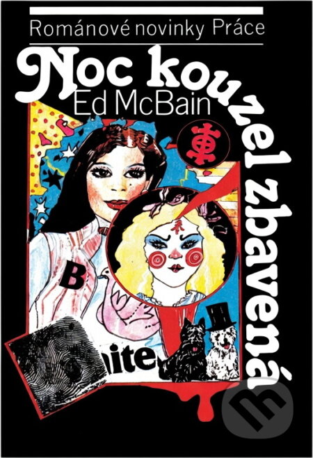 Kniha: Noc kouzel zbavená (Ed McBain). Práce, 1991 Kniha: Noc kouzel zbavená (Ed McBain). Práce, 1991
