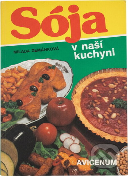 Kniha: Sója v naší kuchyni (Milada Zemánková). , 1991 Kniha: Sója v naší kuchyni (Milada Zemánková). , 1991