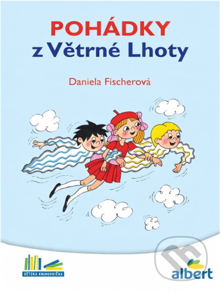 Kniha: Pohádky z Větrné Lhoty (Daniela Fischerová). , 2016 Kniha: Pohádky z Větrné Lhoty (Daniela Fischerová). , 2016