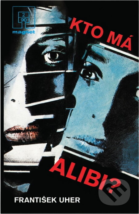 Kniha: Kto má alibi? (František Uher). Naše vojsko, 1990 Kniha: Kto má alibi? (František Uher). Naše vojsko, 1990