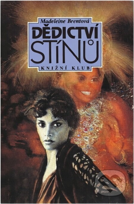 Kniha: Dědictví stínů (Madeleine Brent). Knižní klub, 1995 Kniha: Dědictví stínů (Madeleine Brent). Knižní klub, 1995