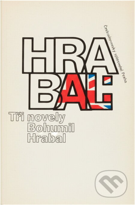 Kniha: Tři novely (Bohumil Hrabal). Československý spisovatel, 1989 Kniha: Tři novely (Bohumil Hrabal). Československý spisovatel, 1989