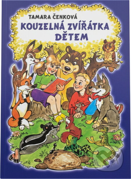 Kniha: Kouzelná zvířátka dětem (Tamara Cenková). Themis, 2005 Kniha: Kouzelná zvířátka dětem (Tamara Cenková). Themis, 2005