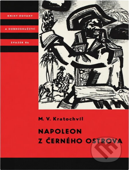 Kniha: Napoleon z Černého ostrova (Miloš Václav Kratochvíl). , 1966 Kniha: Napoleon z Černého ostrova (Miloš Václav Kratochvíl). , 1966