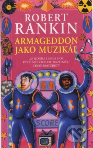 Kniha: Armageddon jako muzikál (Robert Rankin). Talpress, 1997 Kniha: Armageddon jako muzikál (Robert Rankin). Talpress, 1997