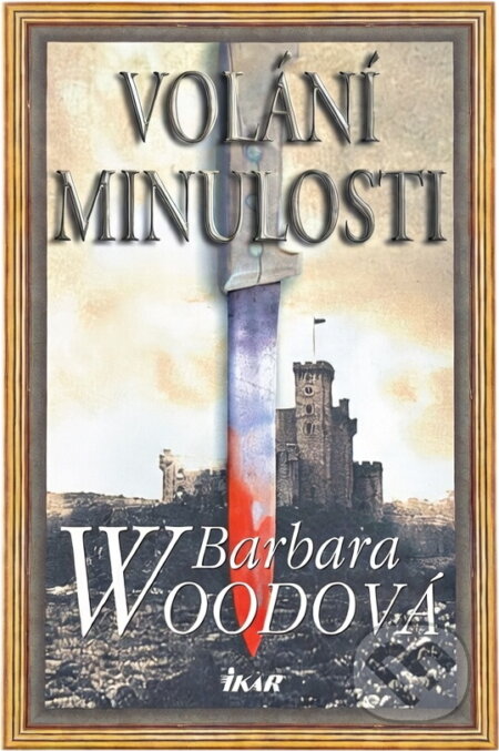 Kniha: Volání minulosti (Barbara Wood). Ikar, 2002 Kniha: Volání minulosti (Barbara Wood). Ikar, 2002