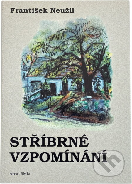 Kniha: Stříbrné vzpomínání (František Neužil). Arca JiMfa, 1997 Kniha: Stříbrné vzpomínání (František Neužil). Arca JiMfa, 1997