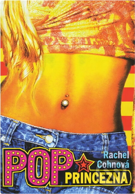 Kniha: Pop princezna (Rachel Cohn). , 2005 Kniha: Pop princezna (Rachel Cohn). , 2005
