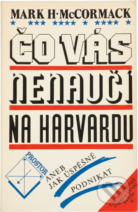 Kniha: Co vás nenaučí na Harvardu aneb Jak úspěšně podnikat (Mark H. McCormack). , 1992 Kniha: Co vás nenaučí na Harvardu aneb Jak úspěšně podnikat (Mark H. McCormack). , 1992
