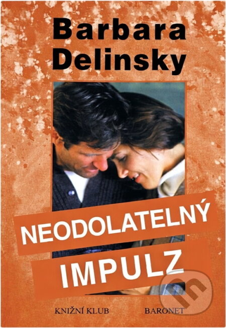 Kniha: Neodolatelný impulz (Barbara Delinsky). , 1998 Kniha: Neodolatelný impulz (Barbara Delinsky). , 1998