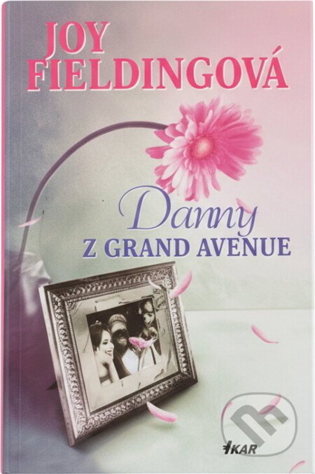 Kniha: Dámy z Grand Avenue (Joy Fielding). Ikar, 2002 Kniha: Dámy z Grand Avenue (Joy Fielding). Ikar, 2002