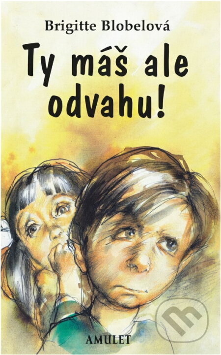 Kniha: Ty máš ale odvahu! (Brigitte Blobel). , 1999 Kniha: Ty máš ale odvahu! (Brigitte Blobel). , 1999