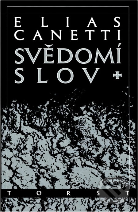 Kniha: Svědomí slov (Elias Canetti). Torst, 1992 Kniha: Svědomí slov (Elias Canetti). Torst, 1992