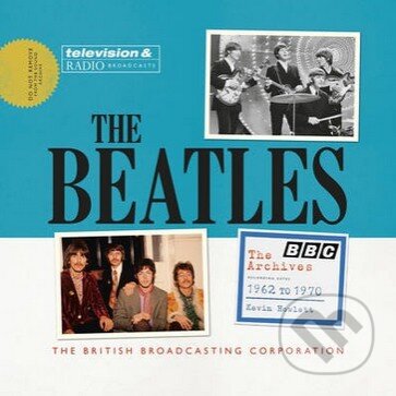 The Beatles - Kevin Howlett, BBC Books, 2015