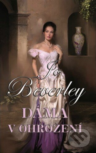 Kniha: Dáma v ohrožení (Jo Beverley). Baronet, 2015 Kniha: Dáma v ohrožení (Jo Beverley). Baronet, 2015