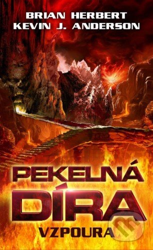 Kniha: Pekelná díra 2: Vzpoura (Brian Herbert a Kevin J. Anderson). Baronet, 2015 Kniha: Pekelná díra 2: Vzpoura (Brian Herbert a Kevin J. Anderson). Baronet, 2015