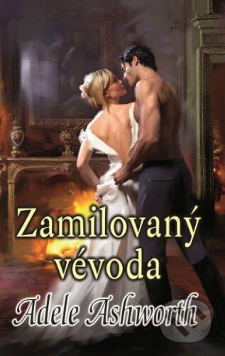 Kniha: Zamilovaný vévoda (Adele Ashworth). Baronet, 2015 Kniha: Zamilovaný vévoda (Adele Ashworth). Baronet, 2015